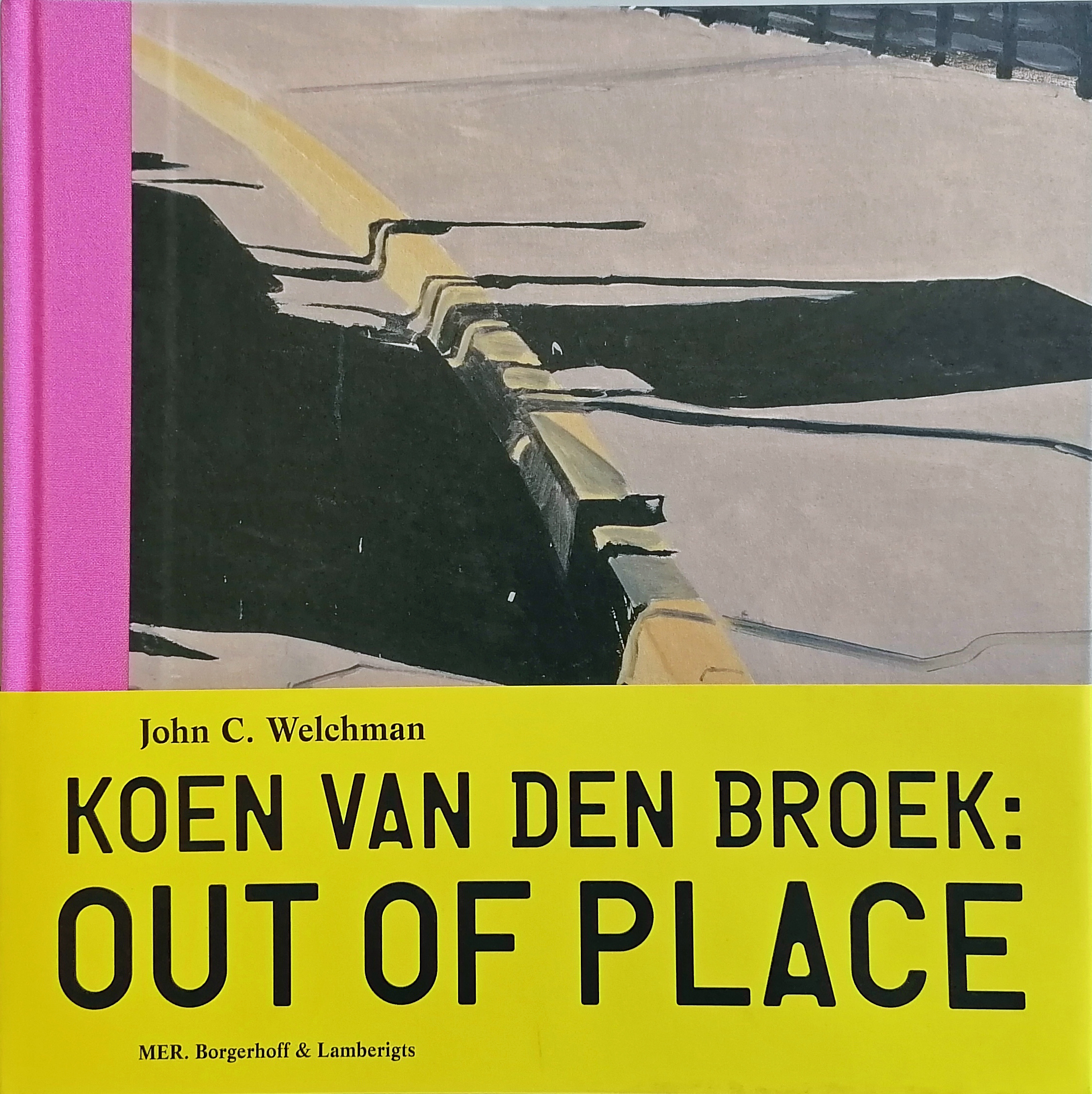 John C. Welchman: Koen van den Broek: Out Of Place